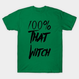 100% That Witch T-Shirt